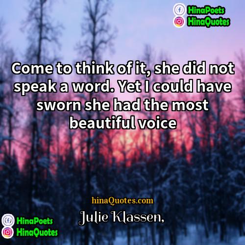 Julie Klassen Quotes | Come to think of it, she did